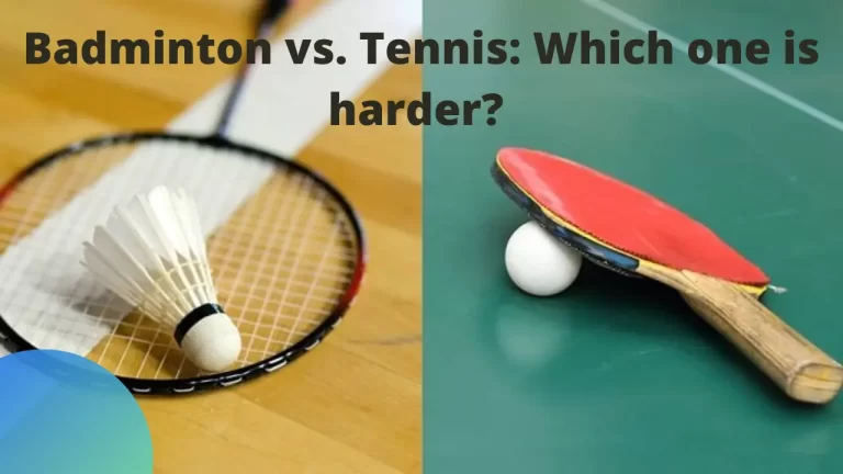 Badminton vs. Tennis: Which one is harder? 