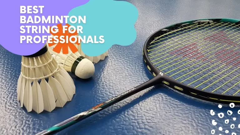 Best badminton string for professionals 