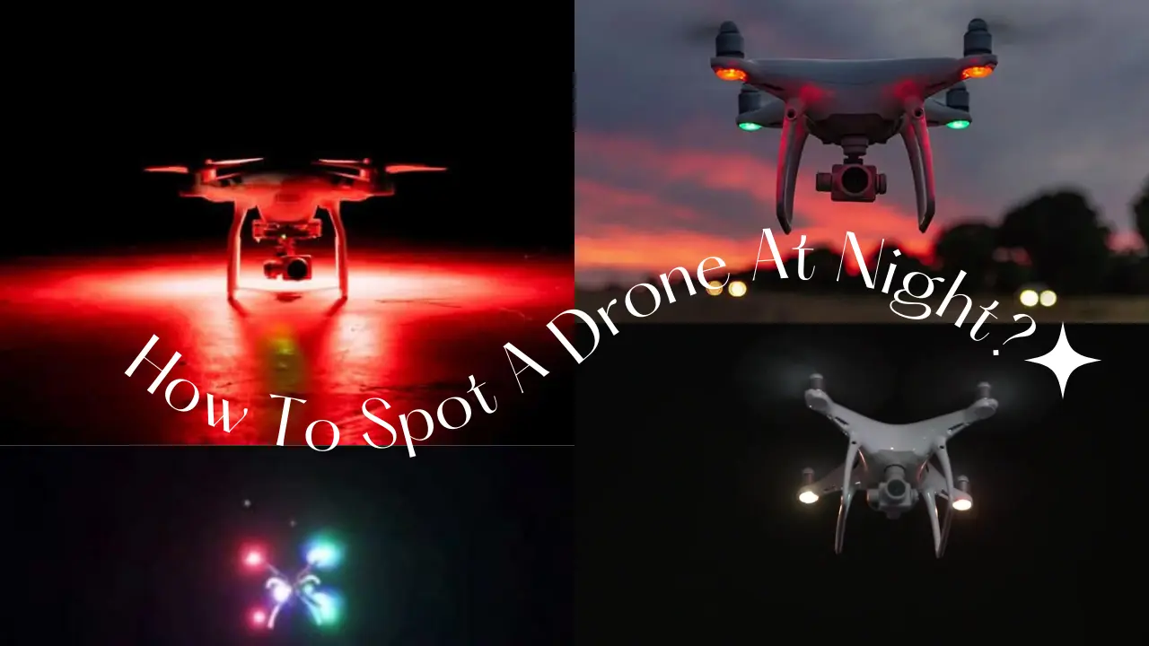 How To Spot A Drone At Night?
