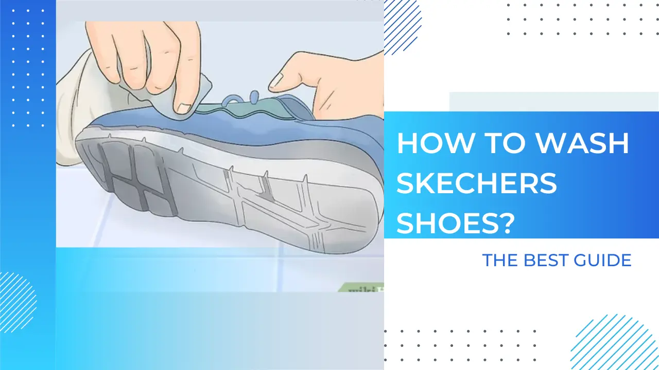 How to Wash Skechers Shoes?