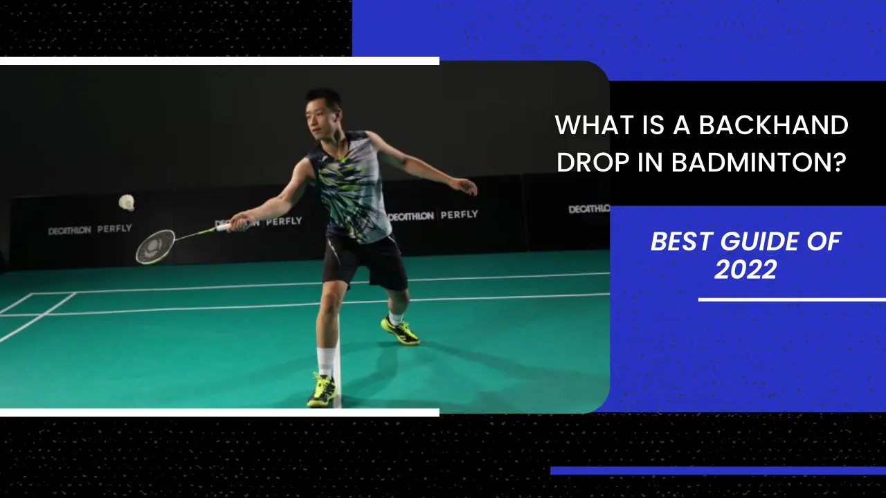 What is a backhand drop in badminton?