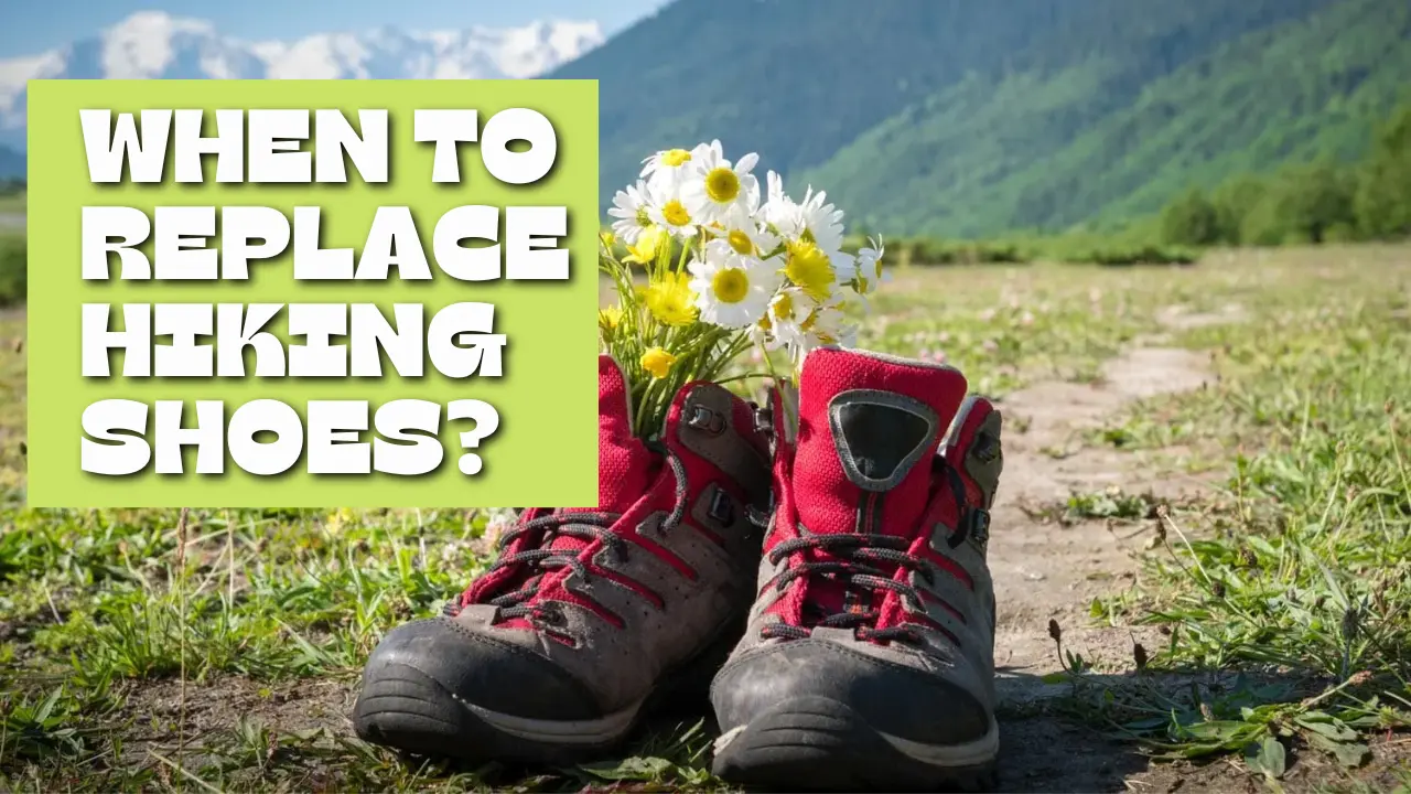 When to replace hiking shoes?