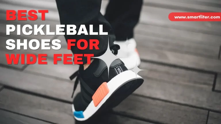 Best Pickleball Shoes For Wide Feet